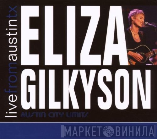 Eliza Gilkyson  - Live From Austin TX