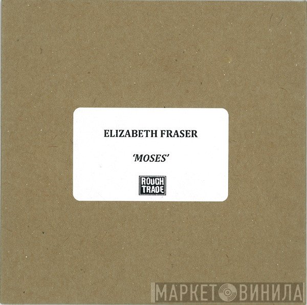 Elizabeth Fraser  - Moses