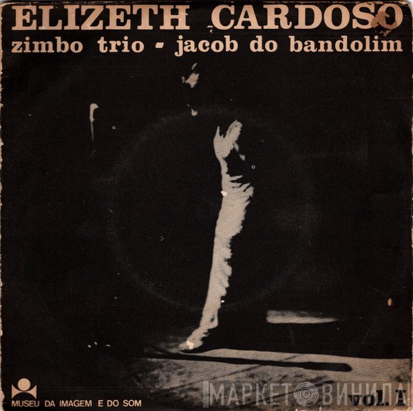 Elizeth Cardoso & Zimbo Trio & Jacob Do Bandolim  - Vol. 1