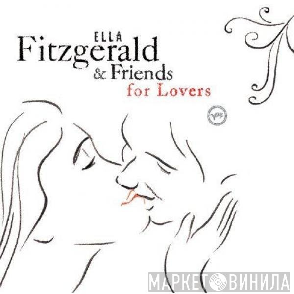 Ella Fitzgerald  - & Friends For Lovers