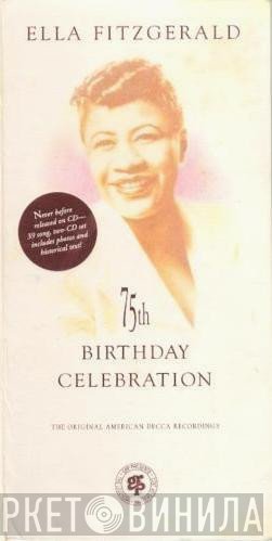 Ella Fitzgerald - 75th Birthday Celebration