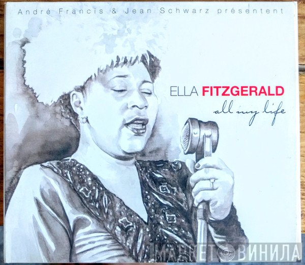 Ella Fitzgerald  - All My Life