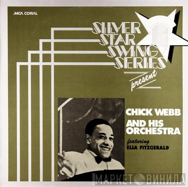 Ella Fitzgerald, Chick Webb And His Orchestra - Silver Star Swing Series Presents Chick Webb And His Orchestra