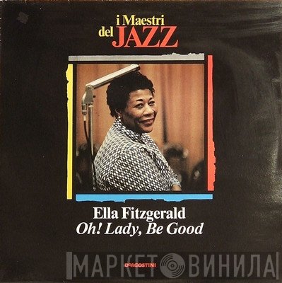 Ella Fitzgerald  - Oh! Lady, Be Good