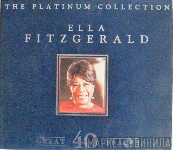 Ella Fitzgerald - The Platinum Collection Great 40 Tracks