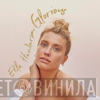 Ella Henderson  - Glorious
