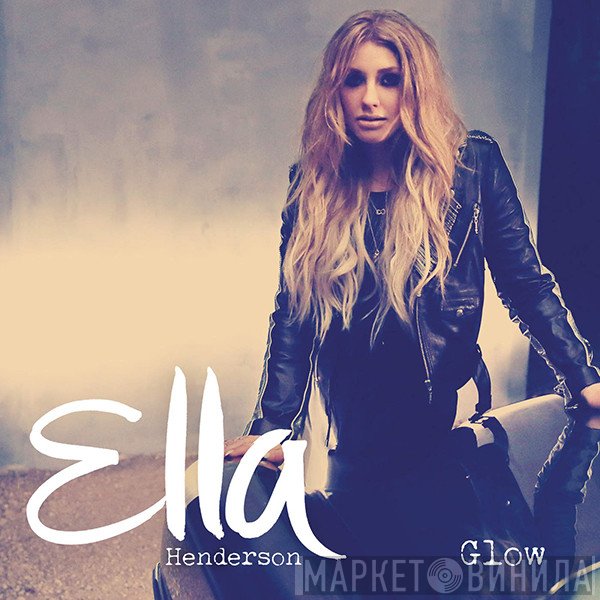 Ella Henderson  - Glow