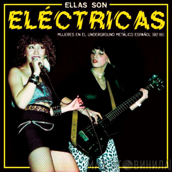  - Ellas Son Eléctricas - Mujeres En El Underground Metálico Español (82-91)