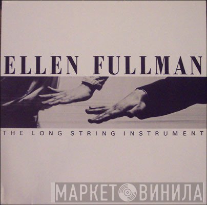 Ellen Fullman  - The Long String Instrument