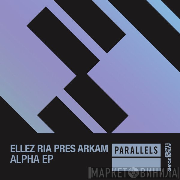Ellez Ria Pres Arkam   - Alpha EP