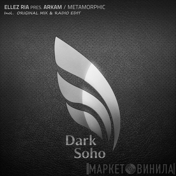 Ellez Ria Pres. Arkam   - Metamorphic