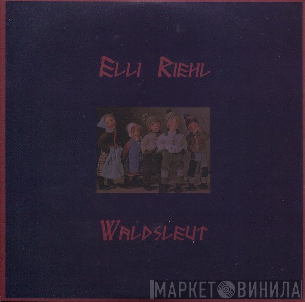 Elli Riehl - Waldsleut