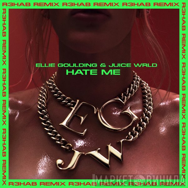 Ellie Goulding & Juice WRLD  - Hate Me (R3HAB Remix)