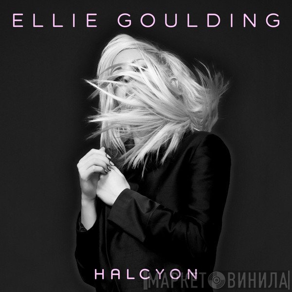 Ellie Goulding  - Halcyon