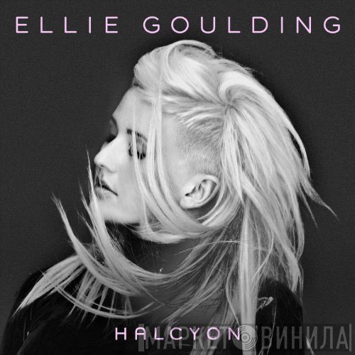 Ellie Goulding  - Halcyon
