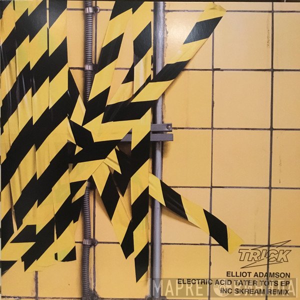Elliot Adamson - Electric Acid Tater Tots EP