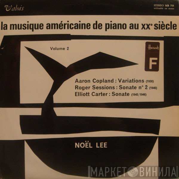 Elliott Carter, Aaron Copland, Noël Lee, Roger Sessions - La Musique Américaine De Piano Au XXᴱ Siècle - Volume 2
