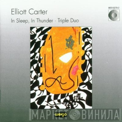 Elliott Carter  - In Sleep, In Thunder · Triple Duo