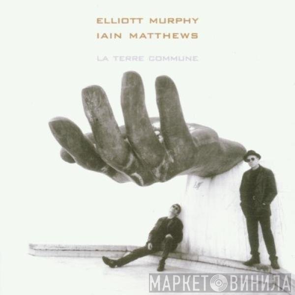Elliott Murphy & Iain Matthews  - La Terre Commune