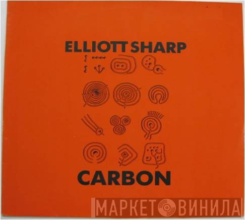 Elliott Sharp  - Carbon