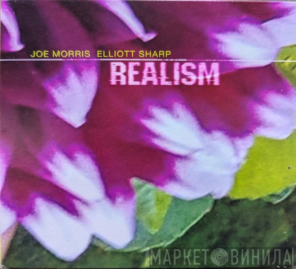 Elliott Sharp, Joe Morris - Realism