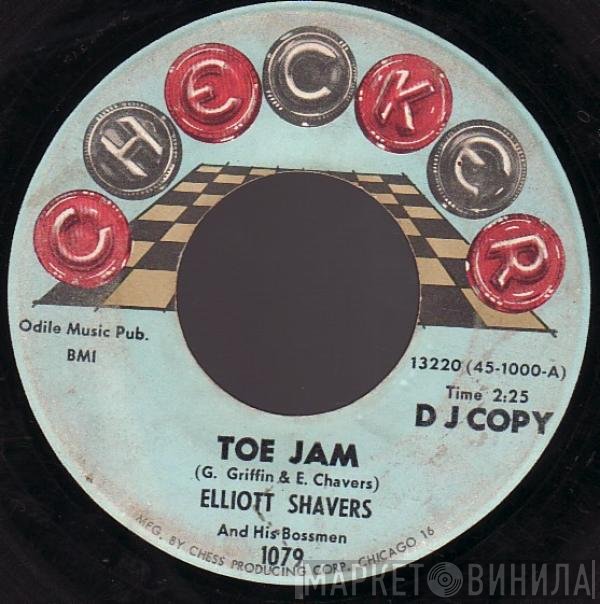 Elliott Shavers And His Bossmen - Toe Jam / Rice And Gator Tails