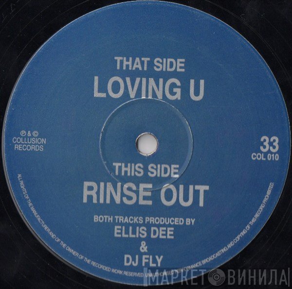 Ellis Dee & DJ Fly   - Loving U / Rinse Out