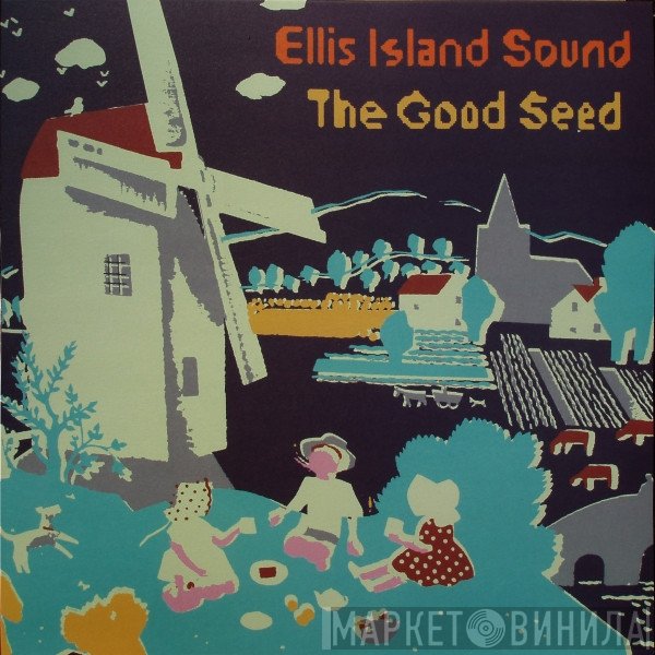 Ellis Island Sound - The Good Seed