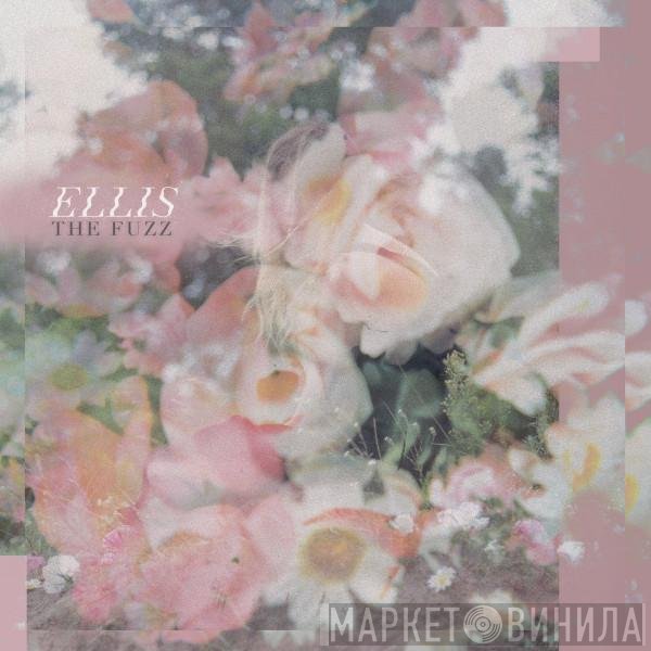 Ellis  - The Fuzz