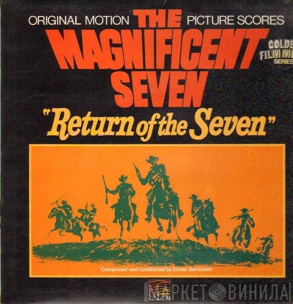 Elmer Bernstein - The Magnificent Seven / Return Of The Seven