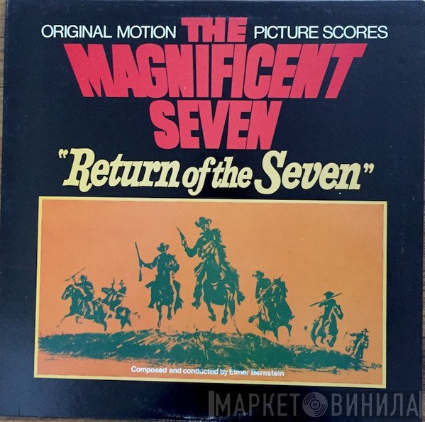 Elmer Bernstein - The Magnificent Seven/Return Of The Seven