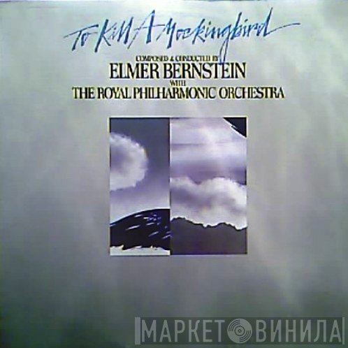 Elmer Bernstein With The Royal Philharmonic Orchestra  - To Kill A Mockingbird