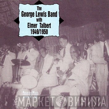 Elmer Talbert, George Lewis Band - 1949/1950