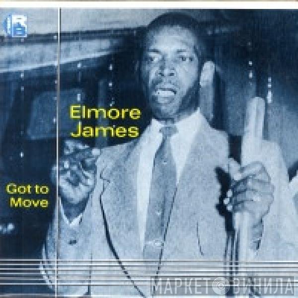 Elmore James  - Got To Move