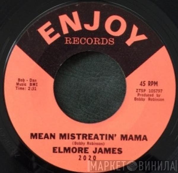 Elmore James - Mean Mistreatin' Mama / Bleeding Heart