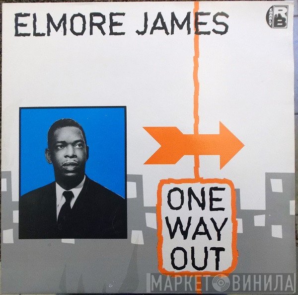 Elmore James  - One Way Out
