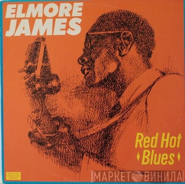 Elmore James  - Red Hot Blues