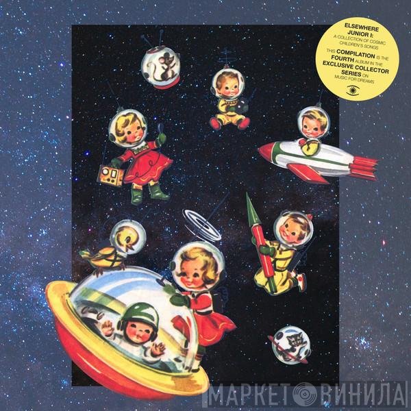  - Elsewhere Junior I: A Collection Of Cosmic Children's Songs