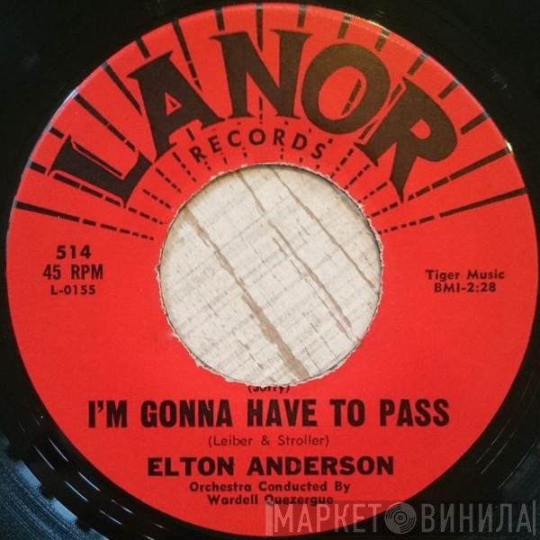 Elton Anderson - (Sorry) I'm Gonna Have To Pass