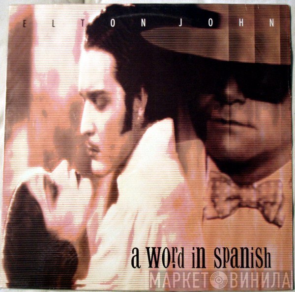 Elton John  - A Word In Spanish