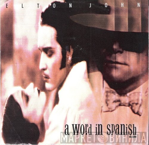 Elton John  - A Word In Spanish