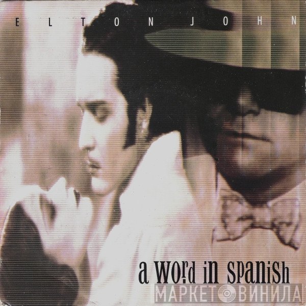 Elton John  - A Word In Spanish