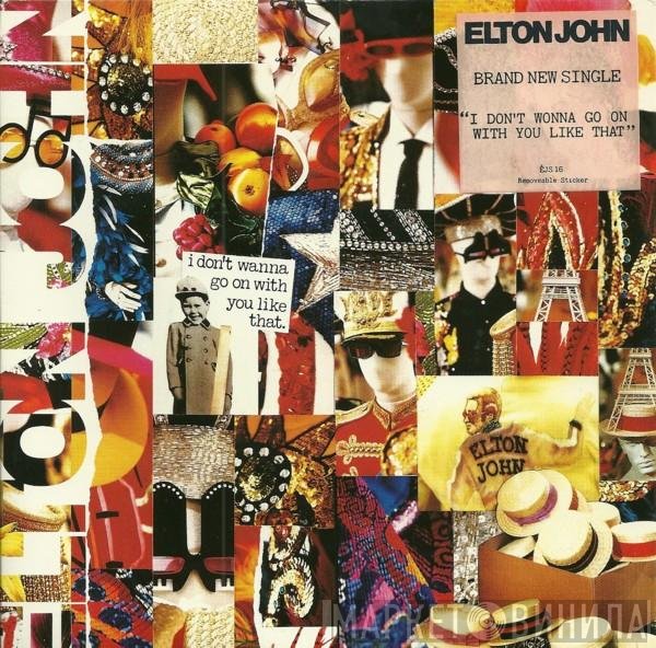 Elton John - I Don't Wanna Go On With You Like That