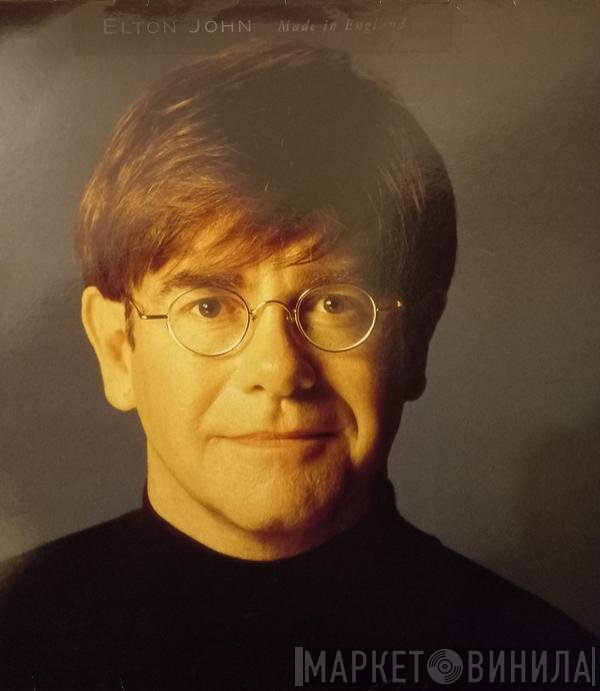 Elton John  - Made In England