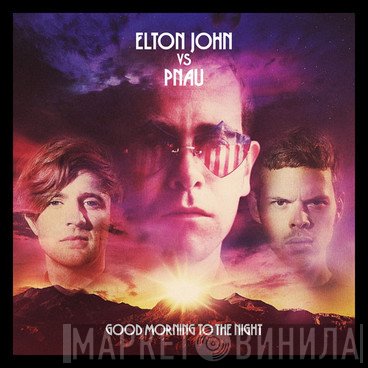 Elton John Vs Pnau  - Good Morning To The Night