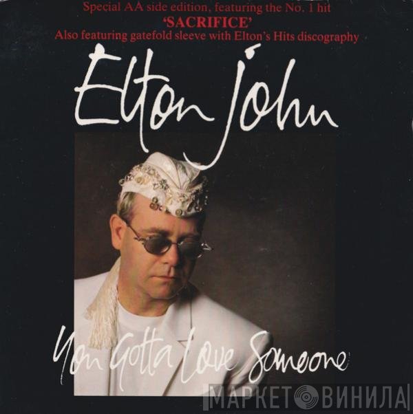 Elton John - You Gotta Love Someone / Sacrifice