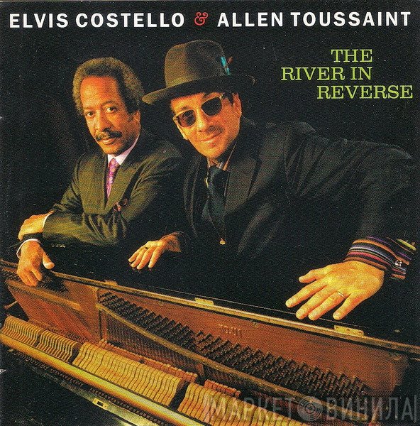 Elvis Costello & Allen Toussaint  - The River In Reverse