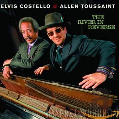Elvis Costello & Allen Toussaint  - The River In Reverse