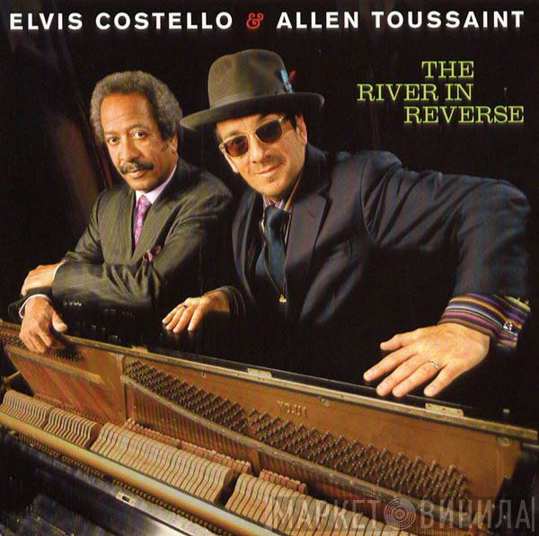 Elvis Costello & Allen Toussaint  - The River In Reverse