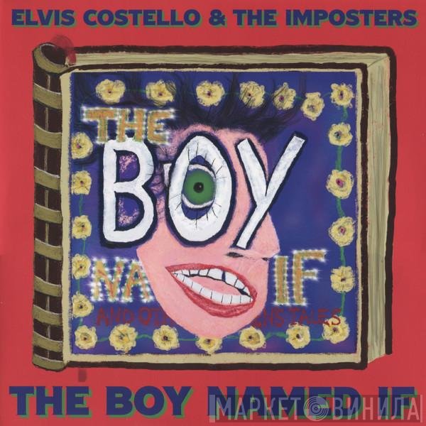 Elvis Costello &amp; The Imposters - The Boy Named If